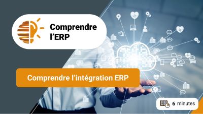 Comprendre l’ERP / comprendre l’intégration ERP