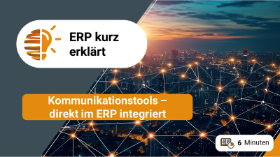 ERP kurz erklärt / Intergrierte Kommunikation im ERP