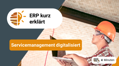 ERP kurz erklärt / Integriertes Servicemanagement