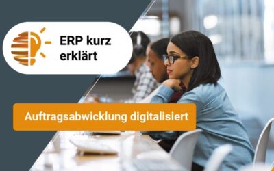 ERP kurz erklärt / Auftragsabwicklung